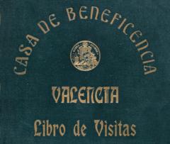 Llibre de visites de la Casa de Beneficència. 1833-1961. ES.462508.ADPV / Casa Beneficència / b.1.9. vol. 1